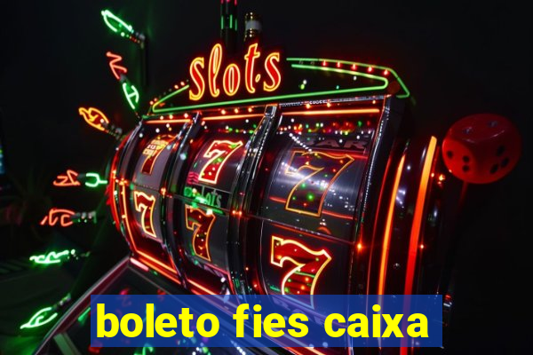 boleto fies caixa